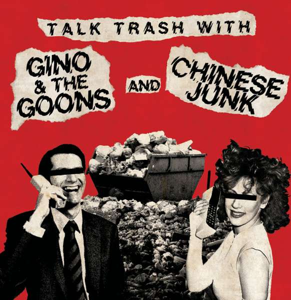 Various Artists &ndash; Gino and the Goons / Chinese Junk – Talk Trash With cover artwork