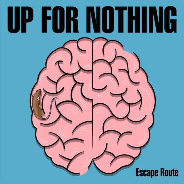 Up For Nothing – Escape Route cover artwork