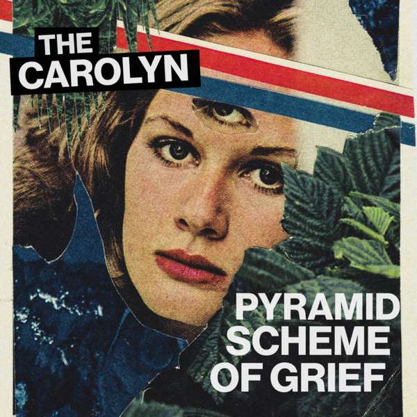 The Carolyn – Pyramid Scheme of Grief cover artwork