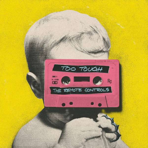 The Remote Controls &ndash; Too Tough cover artwork