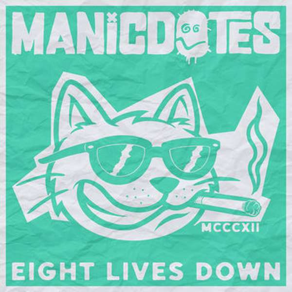 Manicdotes &ndash; Eight Lives Down cover artwork