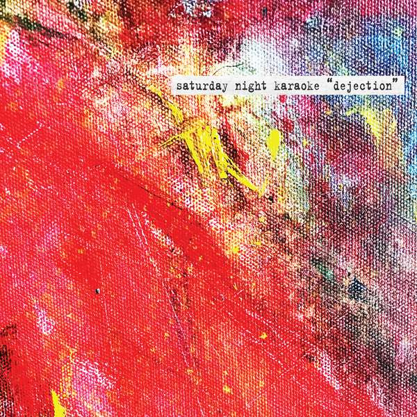 Saturday Night Karaoke – Dejection EP cover artwork