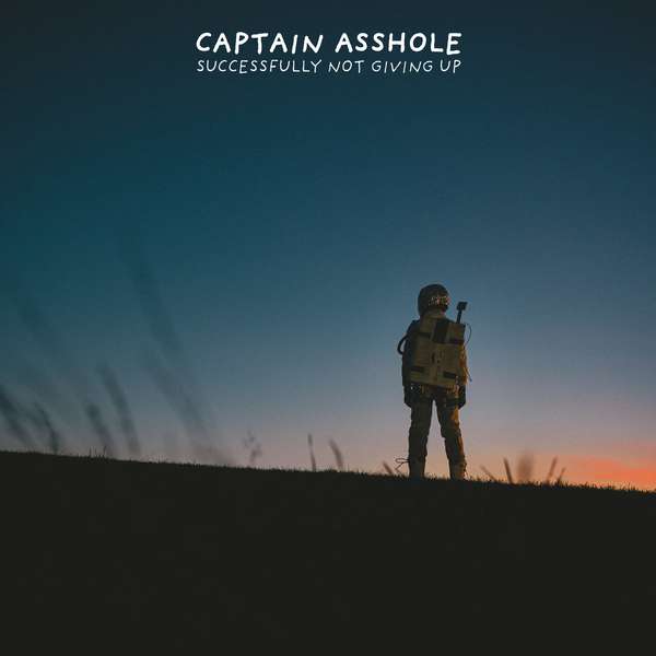 Captain Asshole – Successfully Not Giving Up cover artwork