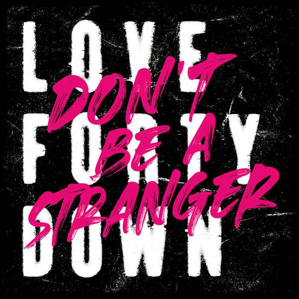 Love Forty Down – Don't Be A Stranger EP cover artwork