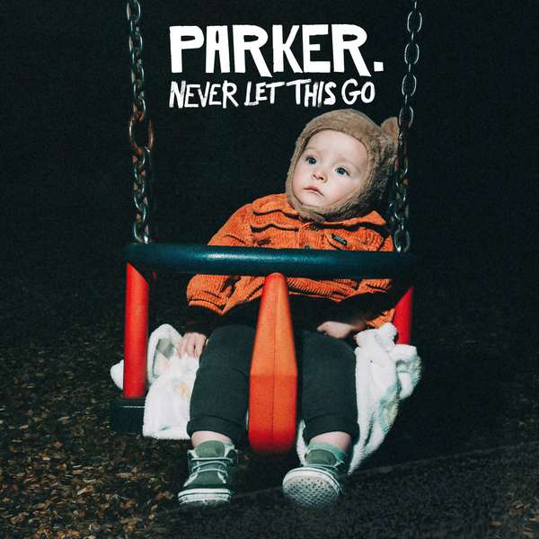 Parker – Never Let This Go cover artwork