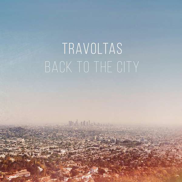 Travoltas – Back To The City cover artwork