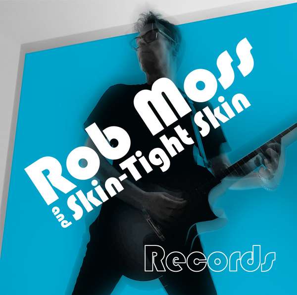 Rob Moss and Skin-Tight Skin – Records cover artwork