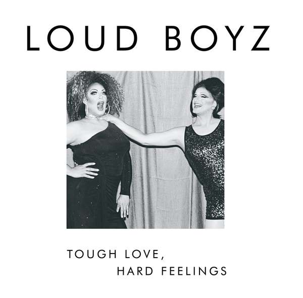 Loud Boyz – Tough Love, Hard Feelings cover artwork