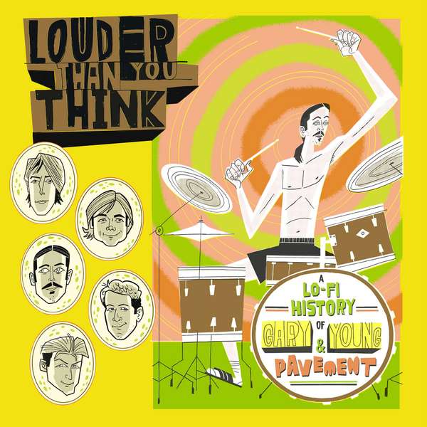 Various Artists &ndash; Louder Than You Think: A Lo-Fi History of Gary Young & Pavement (Original Motion Picture Soundtrack) cover artwork