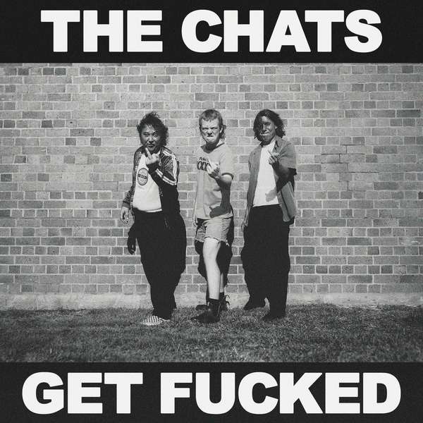 The Chats – Get Fucked cover artwork