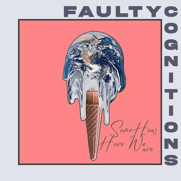 Faulty Cognitions – Somehow, We Are Here cover artwork