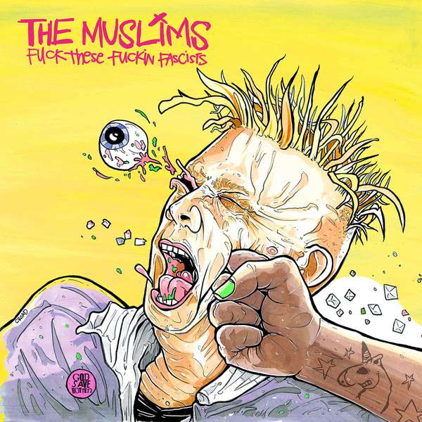 The Muslims – Fuck These Fucking Fascists cover artwork