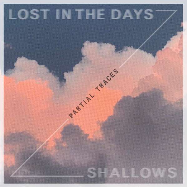 Partial Traces – Lost In The Days / Shallows EP cover artwork