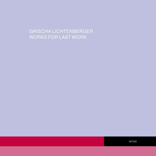 Grischa Lichtenberger – Works for Last Work cover artwork