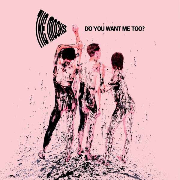 The Mocks – Do You Want Me Too? cover artwork