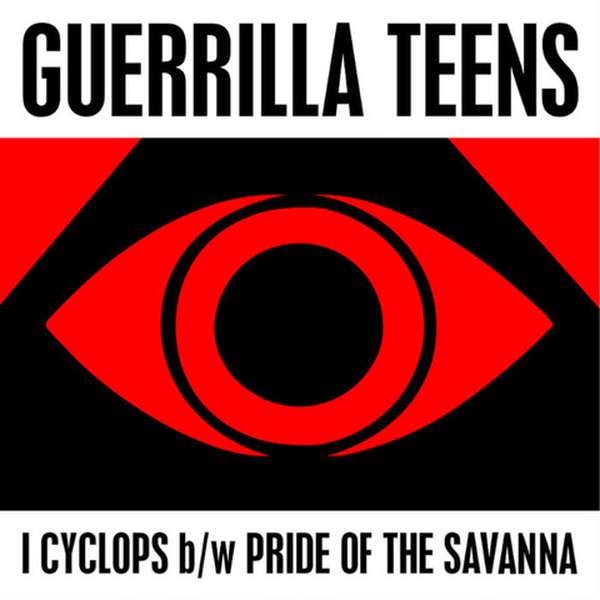 Guerrilla Teens &ndash; I Cyclops / Pride of the Savanna-7
