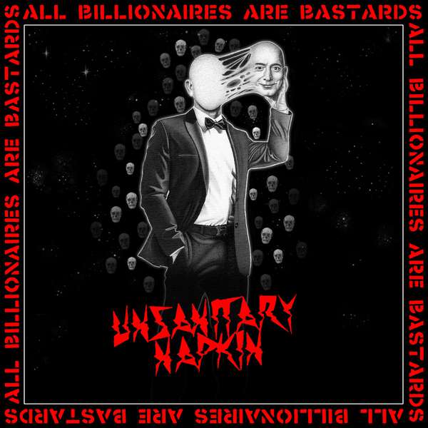 Unsanitary Napkin – All Billionaires Are Bastards cover artwork