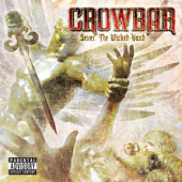 Crowbar – Sever The Wicked Hand cover artwork