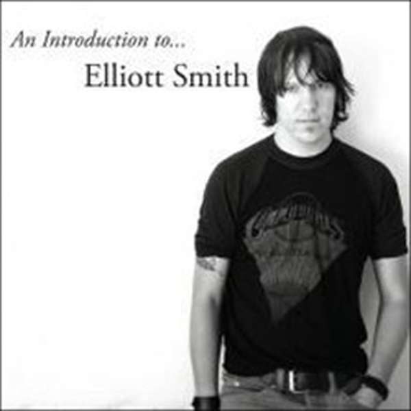 Elliott Smith – An Introduction To... cover artwork