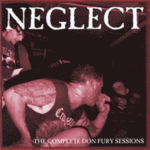 Neglect – The Complete Don Fury Sessions cover artwork