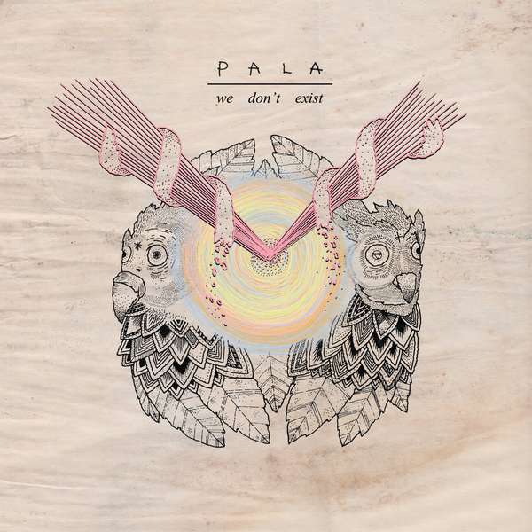 Pala – We Don't Exist cover artwork