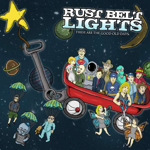 Rust Belt Lights – These Are the Good Old Days cover artwork