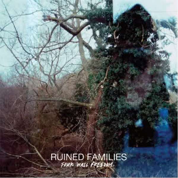 Ruined Families – Four Wall Freedom cover artwork