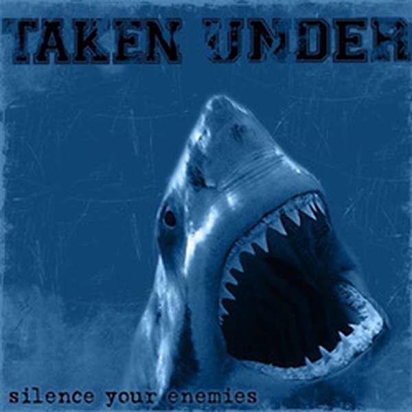 Taken Under – Silence Your Enemies cover artwork