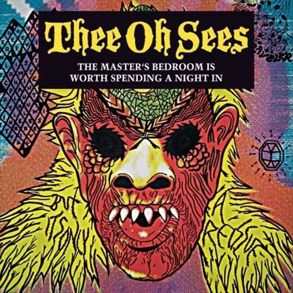 Thee Oh Sees – The Master's Bedroom is Worth Spending a Night In cover artwork