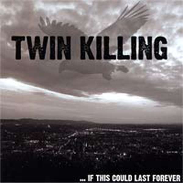 Twin Killing – ...If This Could Last Forever cover artwork