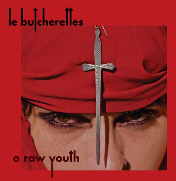 Le Butcherettes – A Raw Youth cover artwork