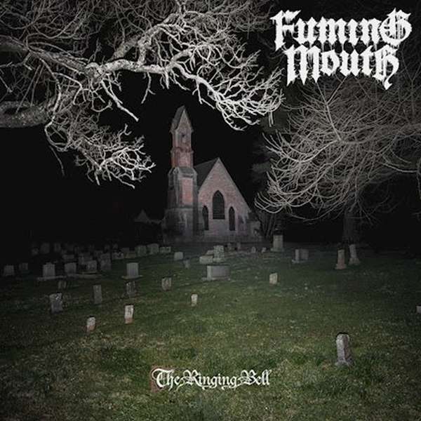 Fuming Mouth &ndash; The Ringing Bell” cover artwork