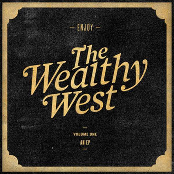 The Wealthy West – Volume One cover artwork