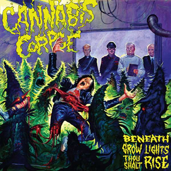 Cannabis Corpse – Beneath Grow Lights Thou Shalt Rise cover artwork