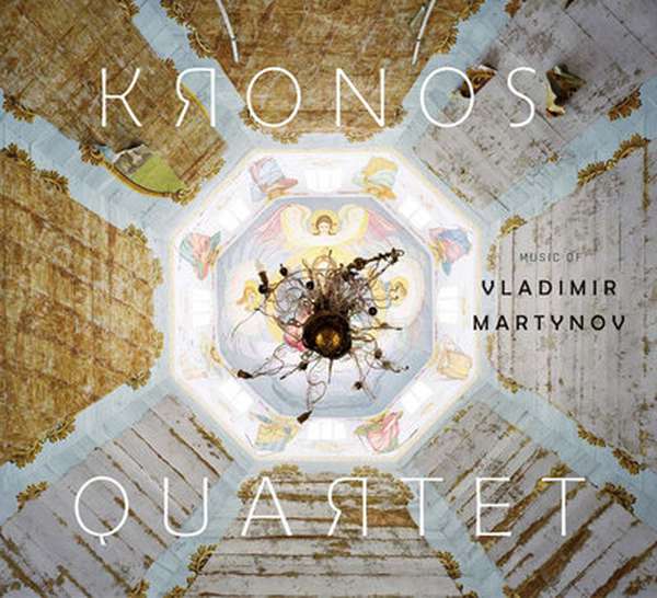 Kronos Quartet – Music of Vladimir Martynov cover artwork