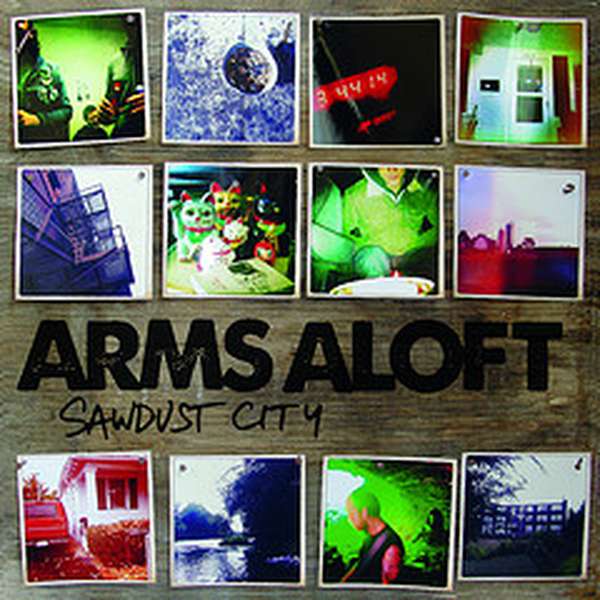 Arms Aloft – Sawdust City cover artwork
