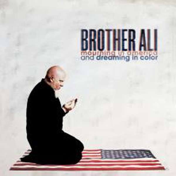 Brother Ali – Mourning In America And Dreaming In Color cover artwork