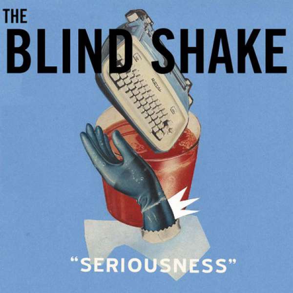 The Blind Shake – Seriousness cover artwork