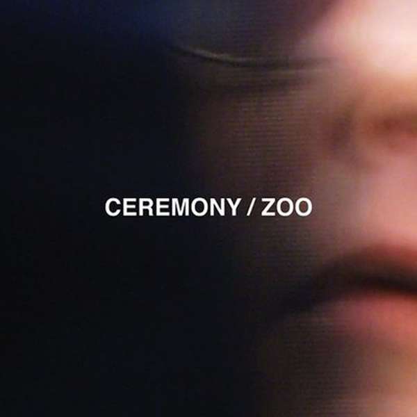 Ceremony – Zoo cover artwork