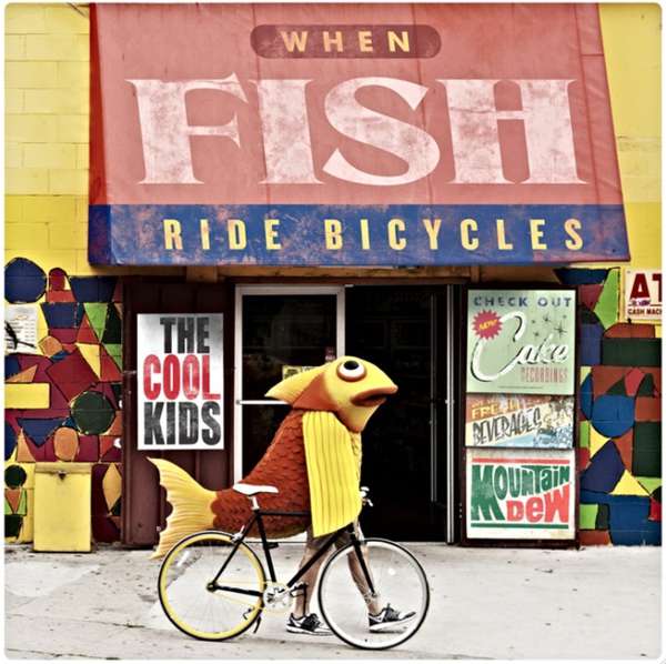 The Cool Kids – When Fish Ride Bicycles cover artwork