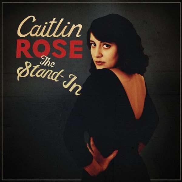 Caitlin Rose – The Stand In cover artwork