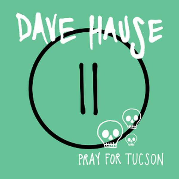 Dave Hause – Pray For Tuscon cover artwork