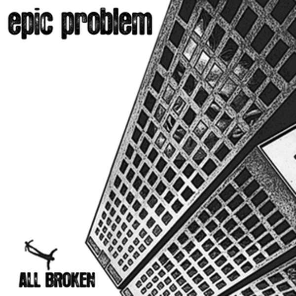 Epic Problem – All Broken cover artwork