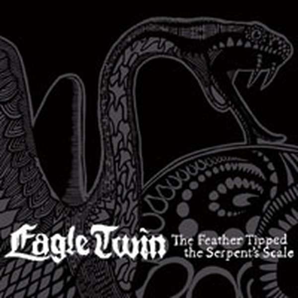 Eagle Twin – The Feather Tipped The Serpent's Scale cover artwork