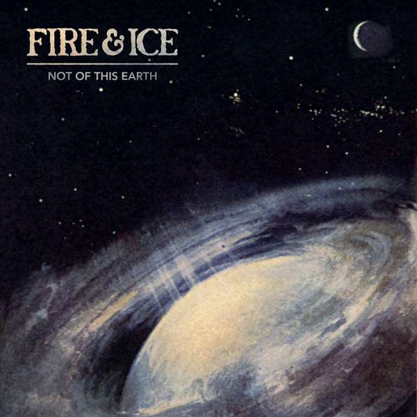 Fire & Ice – Not Of This Earth cover artwork