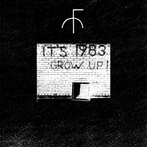 Fist City – It's 1983 Grow Up! cover artwork