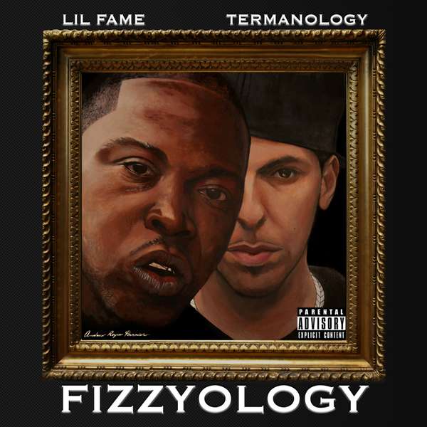 Lil Fame & Termanology – Fizzyology cover artwork