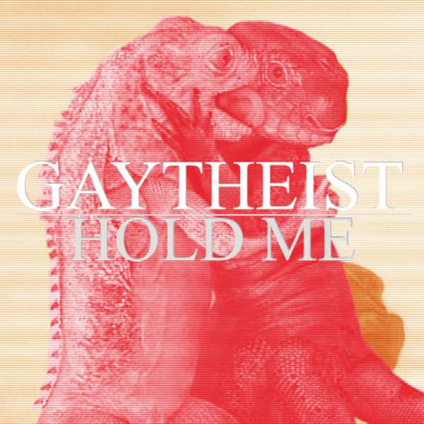 Gaytheist – Hold Me...But Not So Tight cover artwork