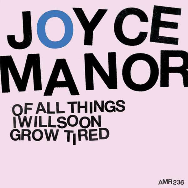 Joyce Manor – Of All Things I Will Soon Grow Tired cover artwork