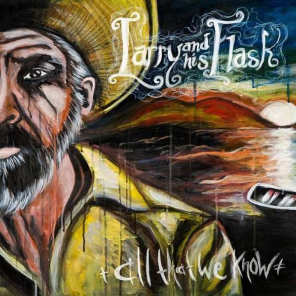 Larry And His Flask – All That We Know cover artwork